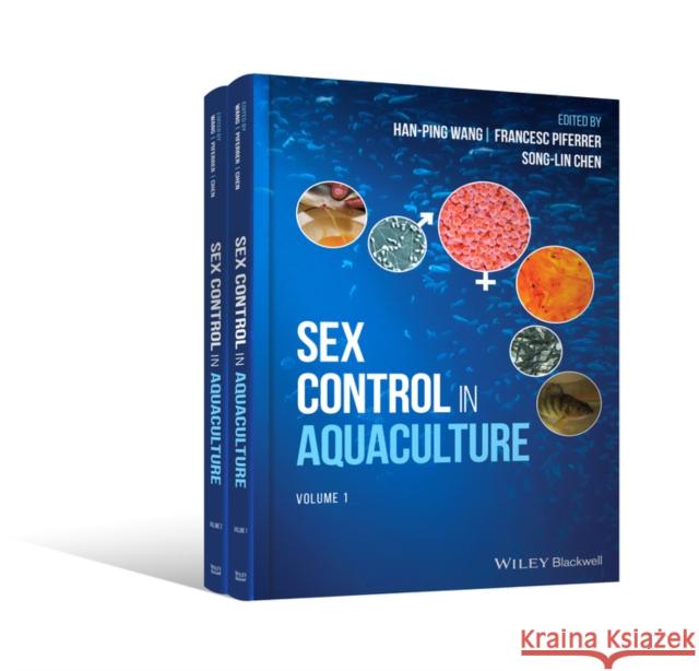 Sex Control in Aquaculture Hanping Wang Francesc Piferrer Songlin Chen 9781119127260