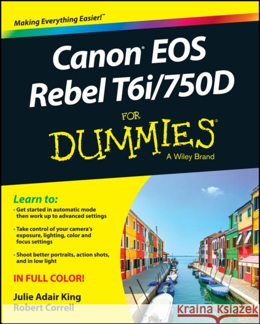 Canon EOS Rebel T6i / 750d for Dummies King, Julie Adair 9781119128830