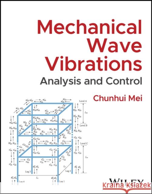 Mechanical Vibrations and Waves: Analysis and Control Mei, Chunhui 9781119135043 Wiley-Blackwell (an imprint of John Wiley & S