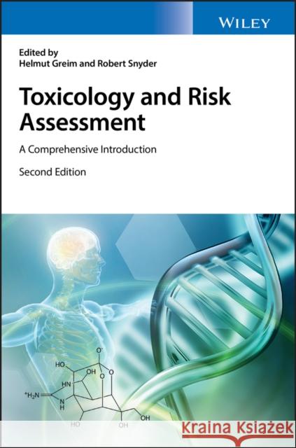 Toxicology and Risk Assessment: A Comprehensive Introduction Greim, Helmut 9781119135913 John Wiley & Sons