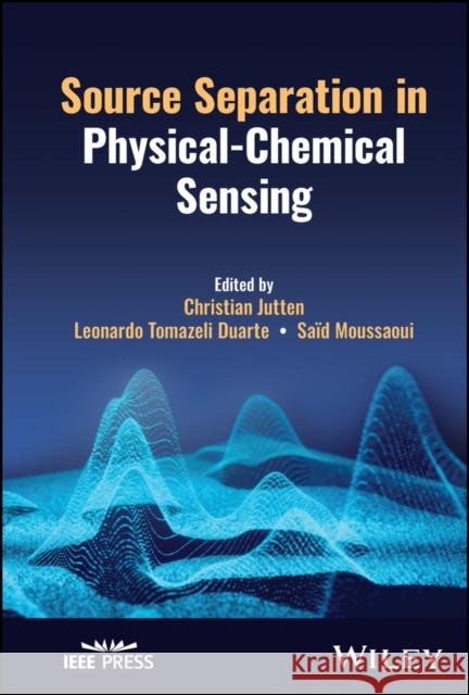 Signal Processing for Chemical Sensing: A Two-Way Approach Leonardo Duarte Laurent Duval Christian Jutten 9781119137221 Wiley-Blackwell