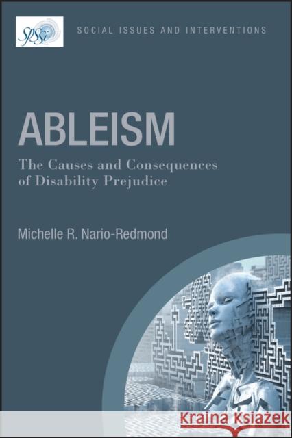 Ableism: The Causes and Consequences of Disability Prejudice Nario-Redmond, Michelle R. 9781119142072 Wiley-Blackwell