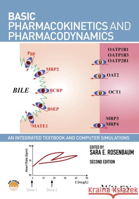 Basic Pharmacokinetics and Pharmacodynamics: An Integrated Textbook and Computer Simulations Rosenbaum, Sara E. 9781119143154 John Wiley & Sons Inc