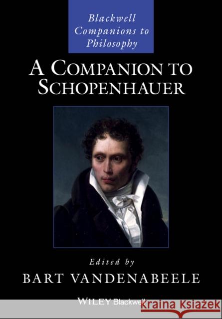 A Companion to Schopenhauer Vandenabeele, B 9781119144809 John Wiley & Sons