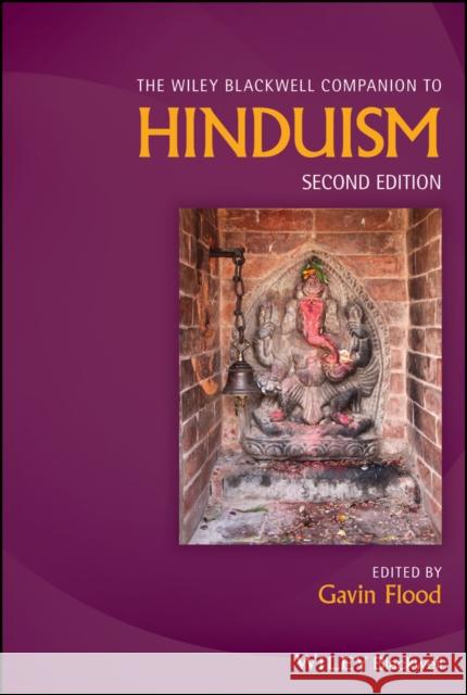 The Wiley Blackwell Companion to Hinduism Flood, Gavin 9781119144861