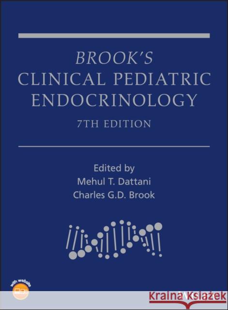 Brook's Clinical Pediatric Endocrinology Mehul Dattani Charles Groves Darville Brook 9781119152682