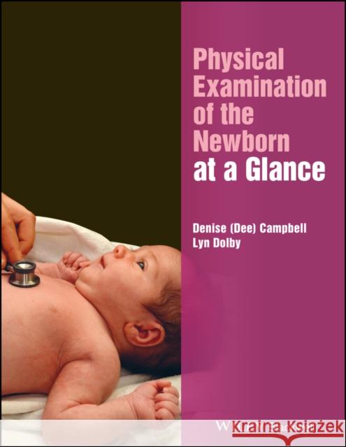 Physical Examination of the Newborn at a Glance Denise Campbell Lyn Dolby 9781119155577 Wiley-Blackwell