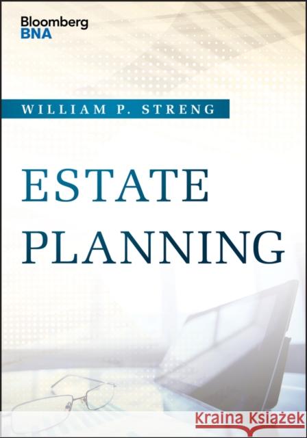Estate Planning Streng, William P. 9781119157120 John Wiley & Sons