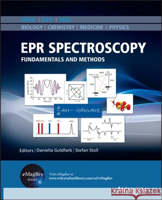 EPR Spectroscopy: Fundamentals and Methods Daniella Goldfarb Stefan Stoll 9781119162995