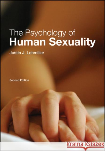 The Psychology of Human Sexuality Justin J. Lehmiller 9781119164715