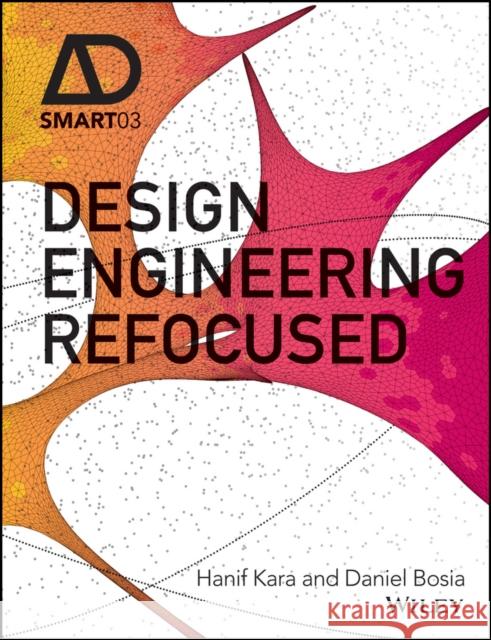 Design Engineering Refocused Kara, Hanif; Bosia, Daniel 9781119164876 John Wiley & Sons