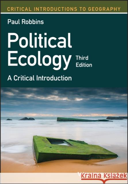 Political Ecology: A Critical Introduction Robbins, Paul 9781119167440 Wiley-Blackwell
