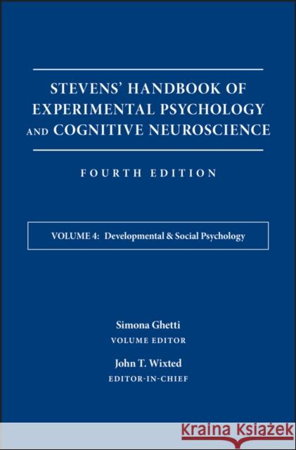 Stevens' Handbook of Experimental Psychology and Cognitive Neuroscience, Developmental and Social Psychology Wixted, John 9781119170051 John Wiley & Sons