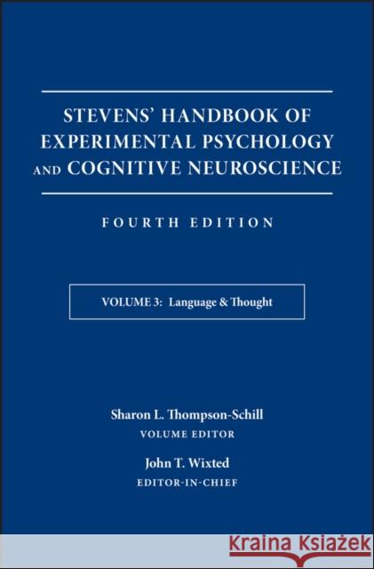 Stevens' Handbook of Experimental Psychology and Cognitive Neuroscience, Language and Thought Wixted, John 9781119170693 John Wiley & Sons