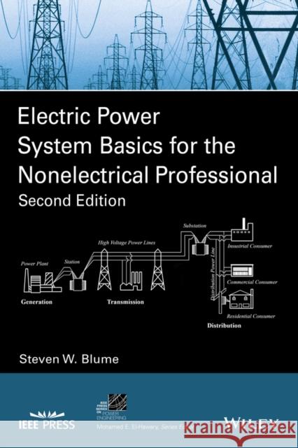 Electric Power System Basics for the Nonelectrical Professional Blume, Steven W. 9781119180197