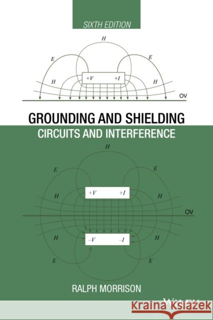 Grounding and Shielding: Circuits and Interference Morrison, Ralph 9781119183747