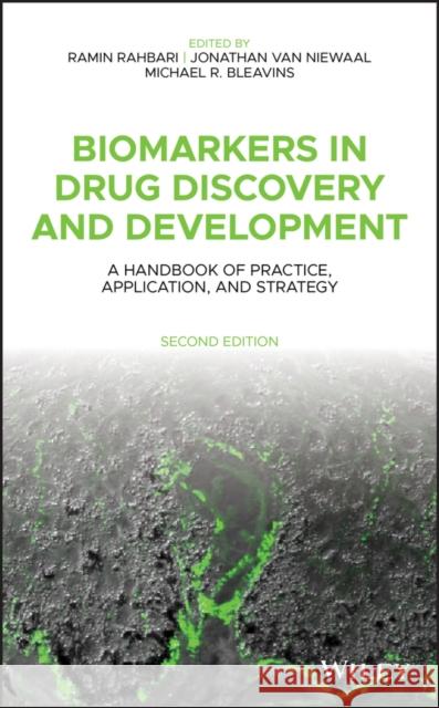 Biomarkers in Drug Discovery and Development: A Handbook of Practice, Application, and Strategy Rahbari, Ramin 9781119187509 Wiley