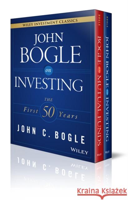 John C. Bogle Investment Classics Boxed Set: Bogle on Mutual Funds & Bogle on Investing John C., Jr. Bogle 9781119187899 Wiley