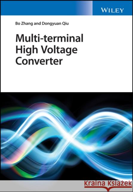 Multi-Terminal High-Voltage Converter Qiu, Dongyuan 9781119188339