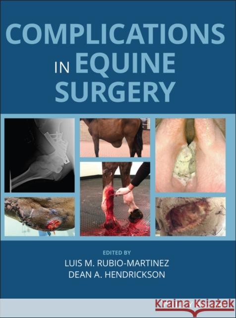 Complications in Equine Surgery Luis M. Rubi Dean A. Hendrickson 9781119190073 Wiley-Blackwell