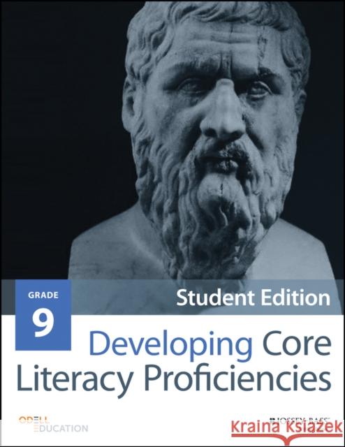 Developing Core Literacy Proficiencies, Grade 9 Odell Education,  9781119192923