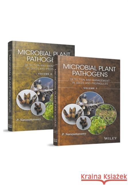 Microbial Plant Pathogens: Detection and Management in Seeds and Propagules Narayanasamy, Perumal 9781119195771 John Wiley & Sons