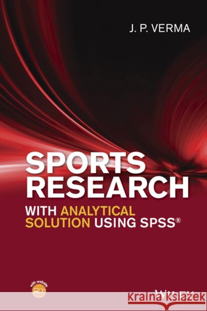 Sports Research with Analytical Solution Using SPSS J. P. Verma 9781119206712 Wiley