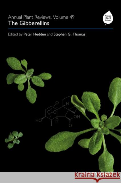 Annual Plant Reviews, the Gibberellins Hedden, Peter; Thomas, Stephen G. 9781119210429