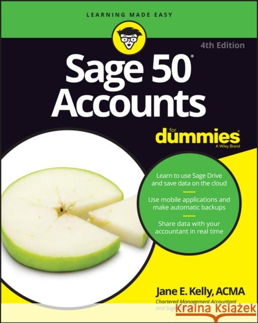 Sage 50 Accounts For Dummies, UK Edition Jane E. Kelly 9781119214151