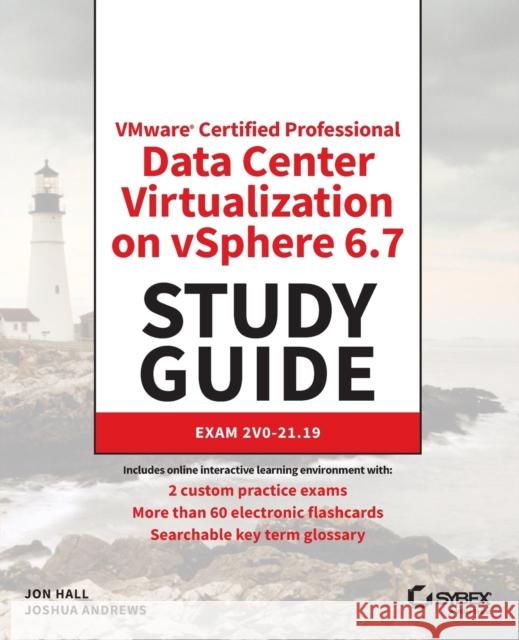 Vmware Certified Professional Data Center Virtualization on Vsphere 6.7 Study Guide: Exam 2v0-21.19 Hall, Jon 9781119214694 John Wiley & Sons