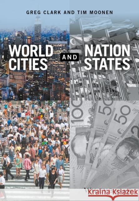 World Cities and Nation States Clark, Greg; Moonen, Tim 9781119216421