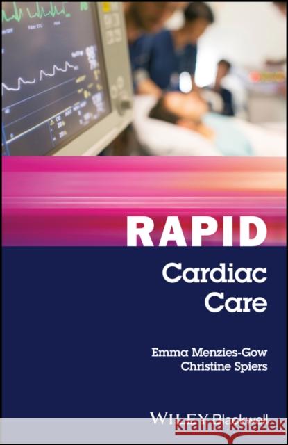 Rapid Cardiac Care Emma Menzies-Gow Chrissie Spiers 9781119220275 Wiley-Blackwell