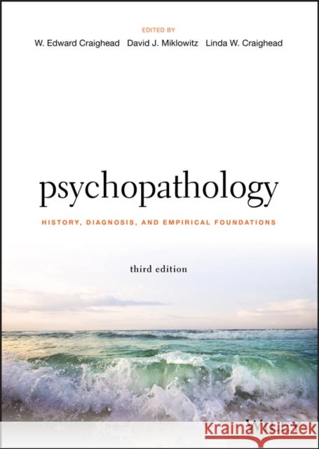 Psychopathology: History, Diagnosis, and Empirical Foundations Craighead, W. Edward 9781119221739 John Wiley & Sons