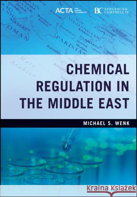 Chemical Regulation in the Middle East Michael S. Wenk 9781119223641 Wiley