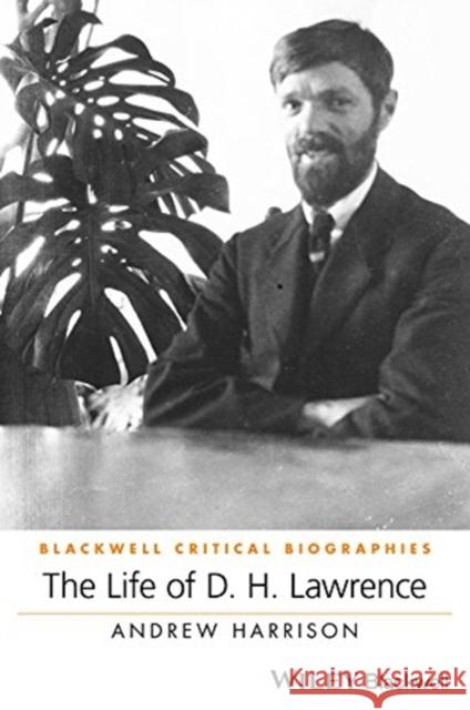 LIFE OF D H LAWRENCE ANDREW HARRISON 9781119224631