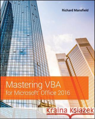 Mastering VBA for Microsoft Office 2016 Mansfield, Richard 9781119225386 John Wiley & Sons