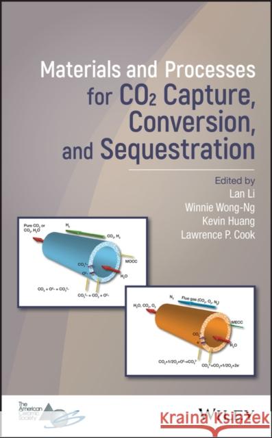 Materials and Processes for CO2 Capture, Conversion, and Sequestration L Li 9781119231035 Wiley-American Ceramic Society