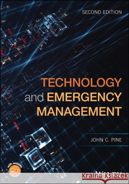Technology and Emergency Management Pine, John C. 9781119234081