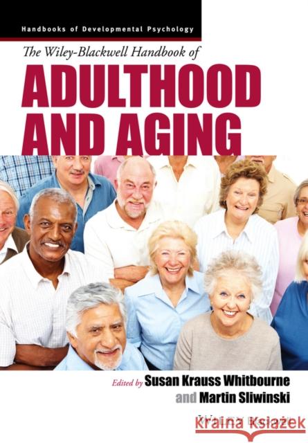 The Wiley-Blackwell Handbook of Adulthood and Aging Susan Krauss Whitbourne 9781119237884 Wiley-Blackwell