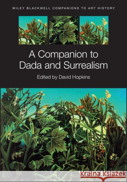 A Companion to Dada and Surrealism David Hopkins Dana Arnold 9781119238225 Wiley-Blackwell