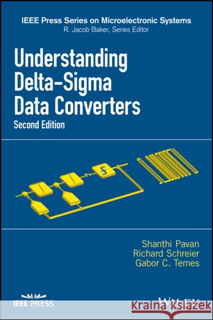 Understanding Delta-SIGMA Data Converters Pavan, Shanthi 9781119258278