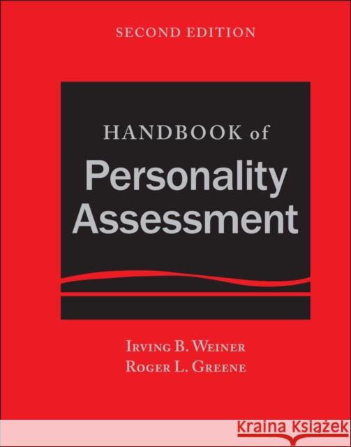 Handbook of Personality Assessment Weiner, Irving B.; Greene, Roger L. 9781119258889