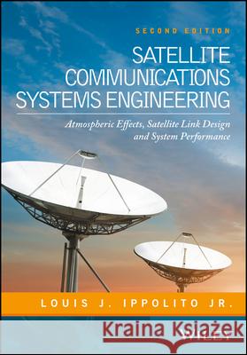 Satellite Communications Systems Engineering Jr., Ippolito, Louis J. 9781119259411 John Wiley & Sons