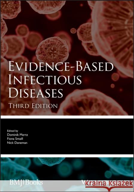 Evidence-Based Infectious Diseases Dominic Mertz Fiona Smaill Nick Daneman 9781119260318 Wiley-Blackwell