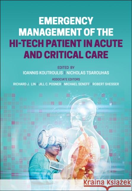 Emergency Management of the Hi-Tech Patient in Acute and Critical Care Tsarouhas, Nicholas 9781119262923 WILEY