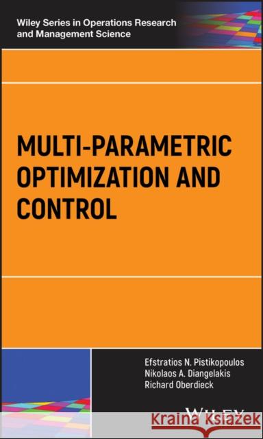 Multi-Parametric Optimization and Control Pistikopoulos, Efstratios N. 9781119265184