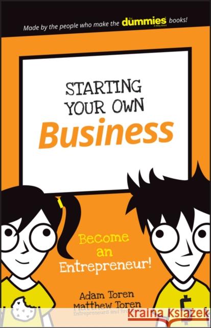 Starting Your Own Business: Become an Entrepreneur! Toren, Adam|||Toren, Matthew 9781119271642 John Wiley & Sons Inc