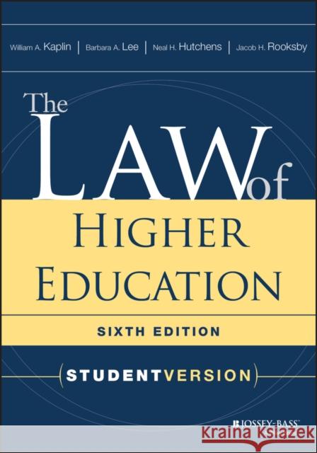 The Law of Higher Education, Student Version Kaplin, William A. 9781119271918 Jossey-Bass