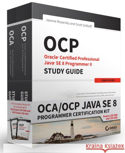 OCA / OCP Java SE 8 Programmer Certification Kit: Exam 1Z0-808 and Exam 1Z0-809 Scott (Selikoff Solutions, LLC) Selikoff 9781119272090 John Wiley & Sons Inc
