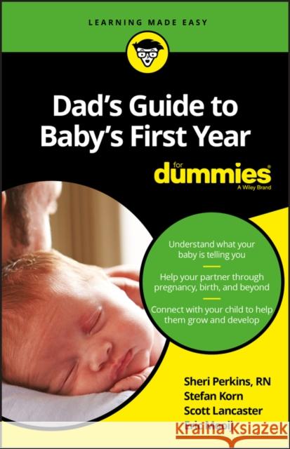 Dad's Guide to Baby's First Year For Dummies Eric Mooij 9781119275794